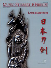 Museo Stibbert. Firenze. Vol. 11: Lame giapponesi. Ediz. italiana e inglese