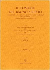 Il comune di Bagno a Ripoli descritto dal suo Segretario Notaro Luigi Torrigiani nei tre aspetti civile religioso e topografico