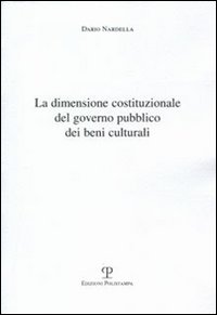 La dimensione costituzionale del governo pubblico dei beni culturali