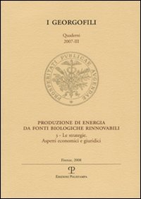 Produzione di energia da fonti biologiche rinnovabili. Vol. 3: Le strategie. Aspetti economici e giuridici
