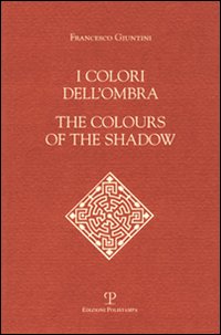 I colori dell'ombra-The colours of the shadow
