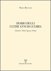 Diario degli ultimi anni di guerra (ottobre 1943-agosto 1944)