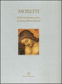 Dalla tradizione gotica al primo Rinascimento. Ediz. italiana e inglese