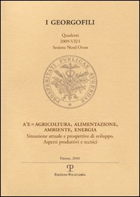 A³ E=agricoltura, alimentazione, ambiente, energia. Situazione attuale e prospettive di sviluppo. Aspetti produttivi e tecnici (Milano, 19 marzo 2009)