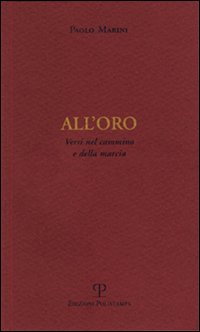 All'oro. Versi nel cammino e della marcia