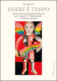 Essere è tempo. Musica e pittura in due poesie di Mario Luzi per «I tarocchi» e i «Dodici apostoli» di Francesco Clemente