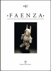 Faenza. Bollettino del museo internazionale delle ceramiche in Faenza