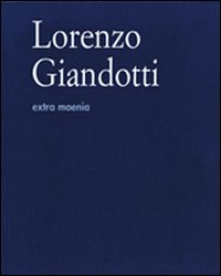 Lorenzo Giandotti. Extra moenia