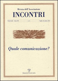 Incontri. Vol. 6: Quale comunicazione?