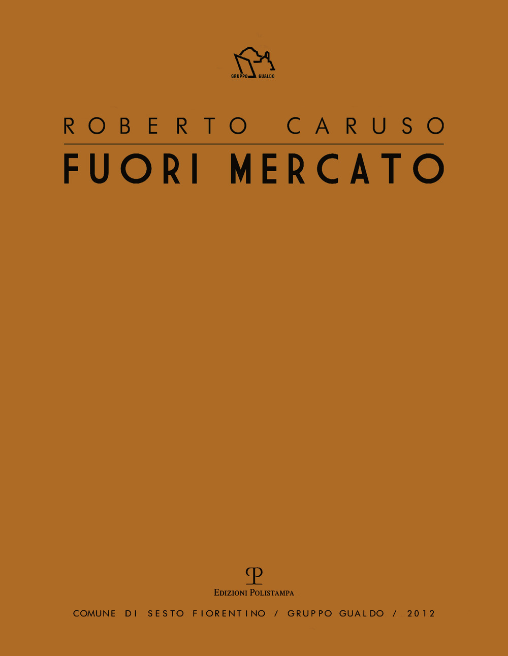 Roberto Caruso. Fuori mercato
