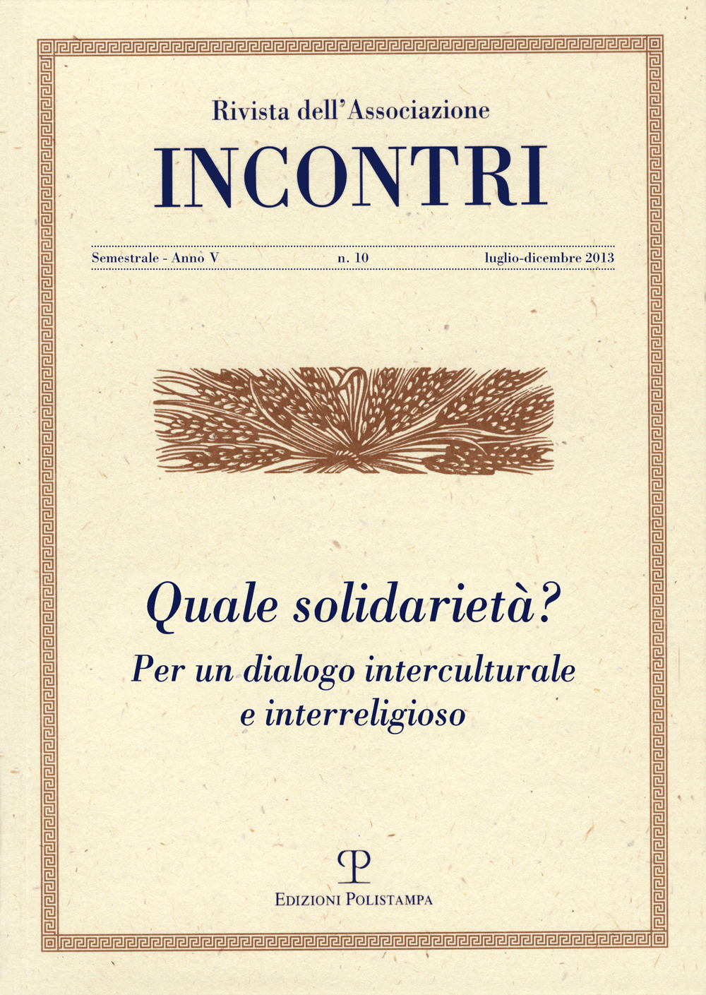 Incontri. Vol. 10: Quale solidarietà? Per un dialogo interculturale e interreligioso