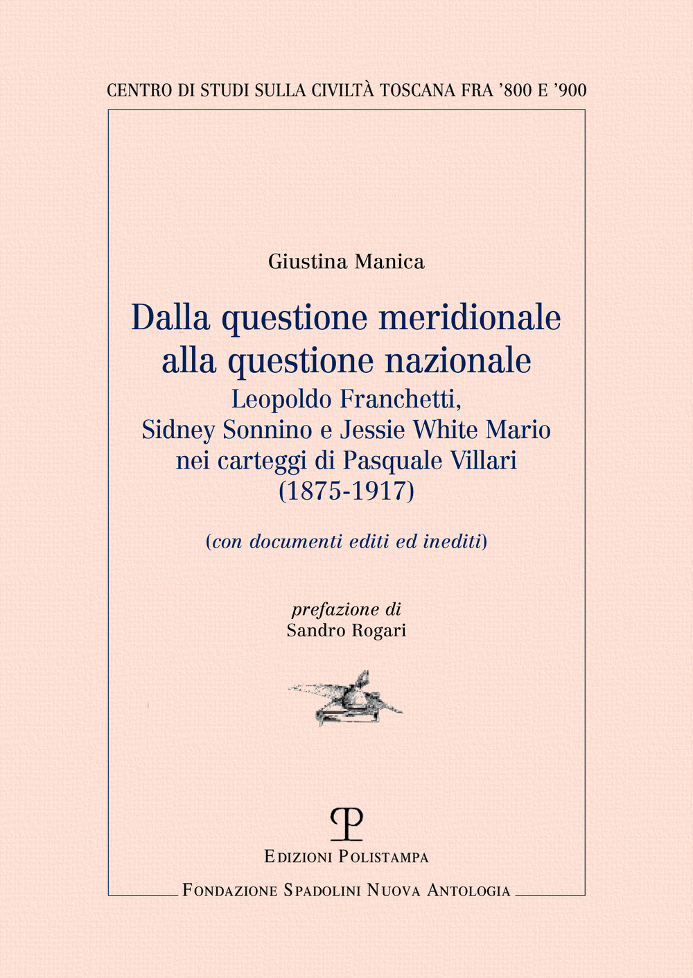 Dalla questione meridionale alla questione nazionale. Leopoldo Franchetti, Sidney Sonnino e Jessie White Mario nei carteggi di Pasquale Villari (1875-1917)