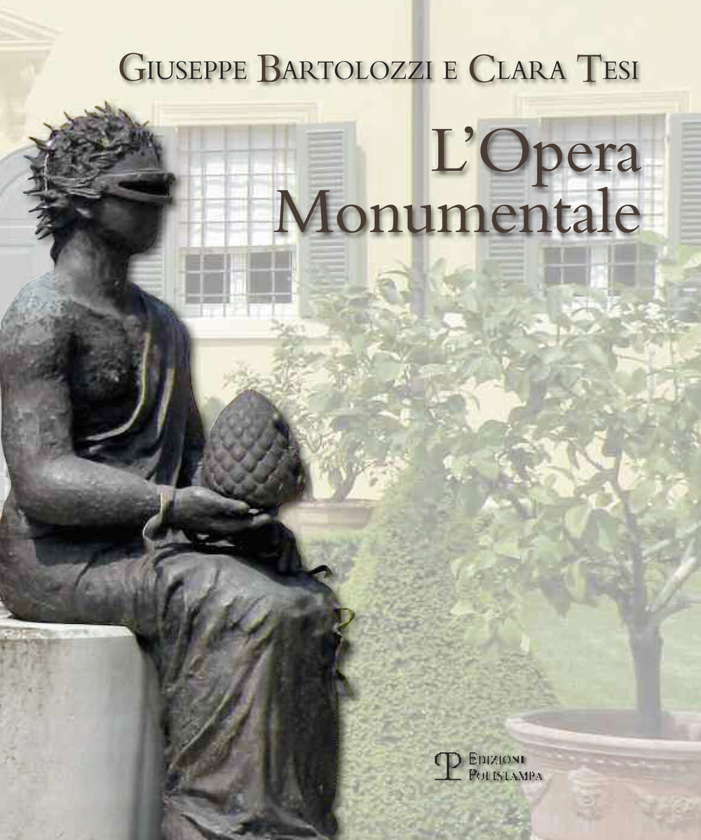 Giuseppe Bartolozzi e Clara Tesi. L'opera monumentale