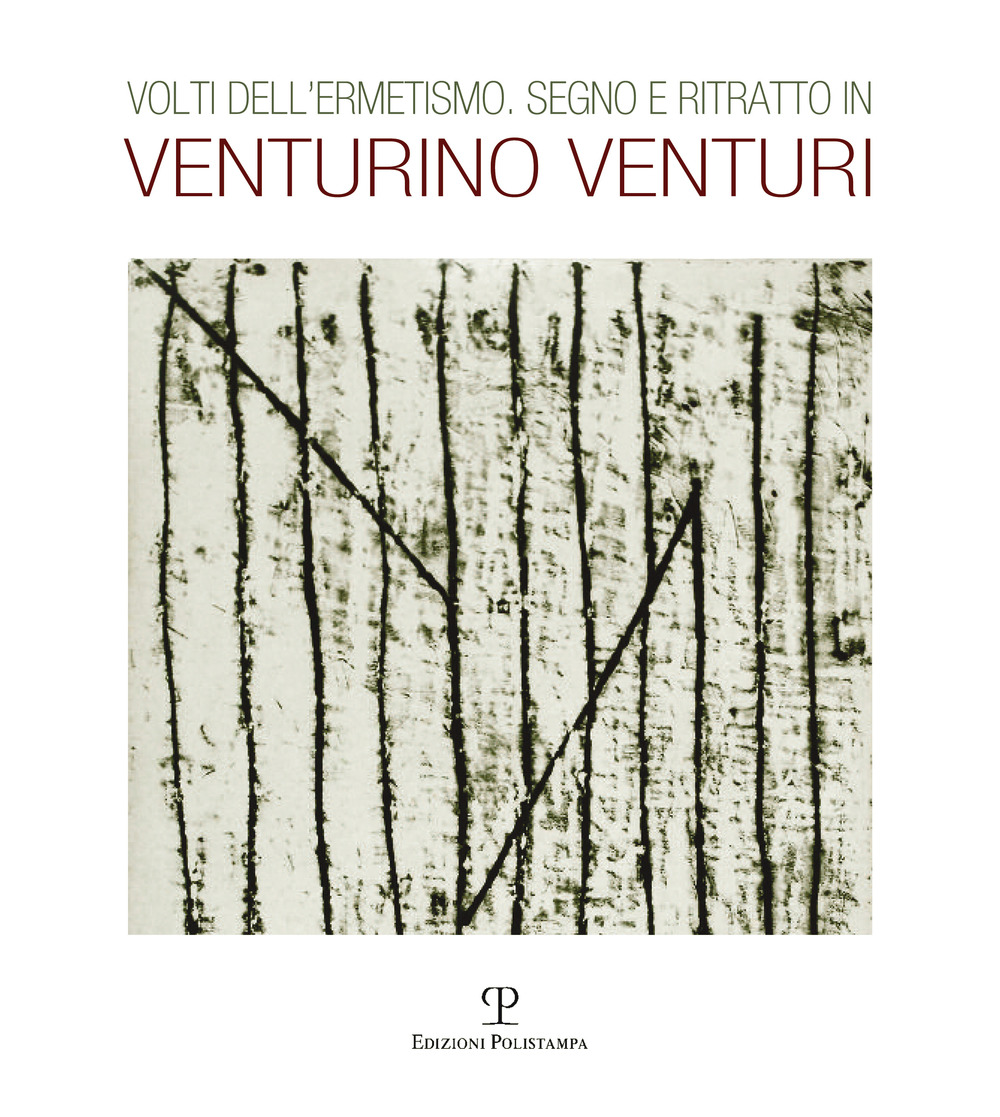 Volti dell'ermetismo. Sogno e ritratto in Venturino Venturi