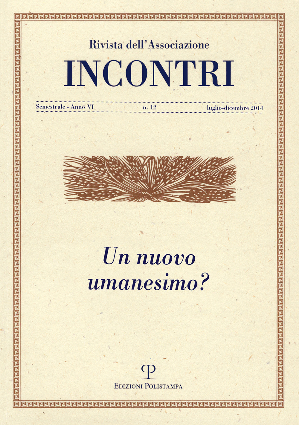 Incontri. Vol. 12: Un nuovo umanesimo