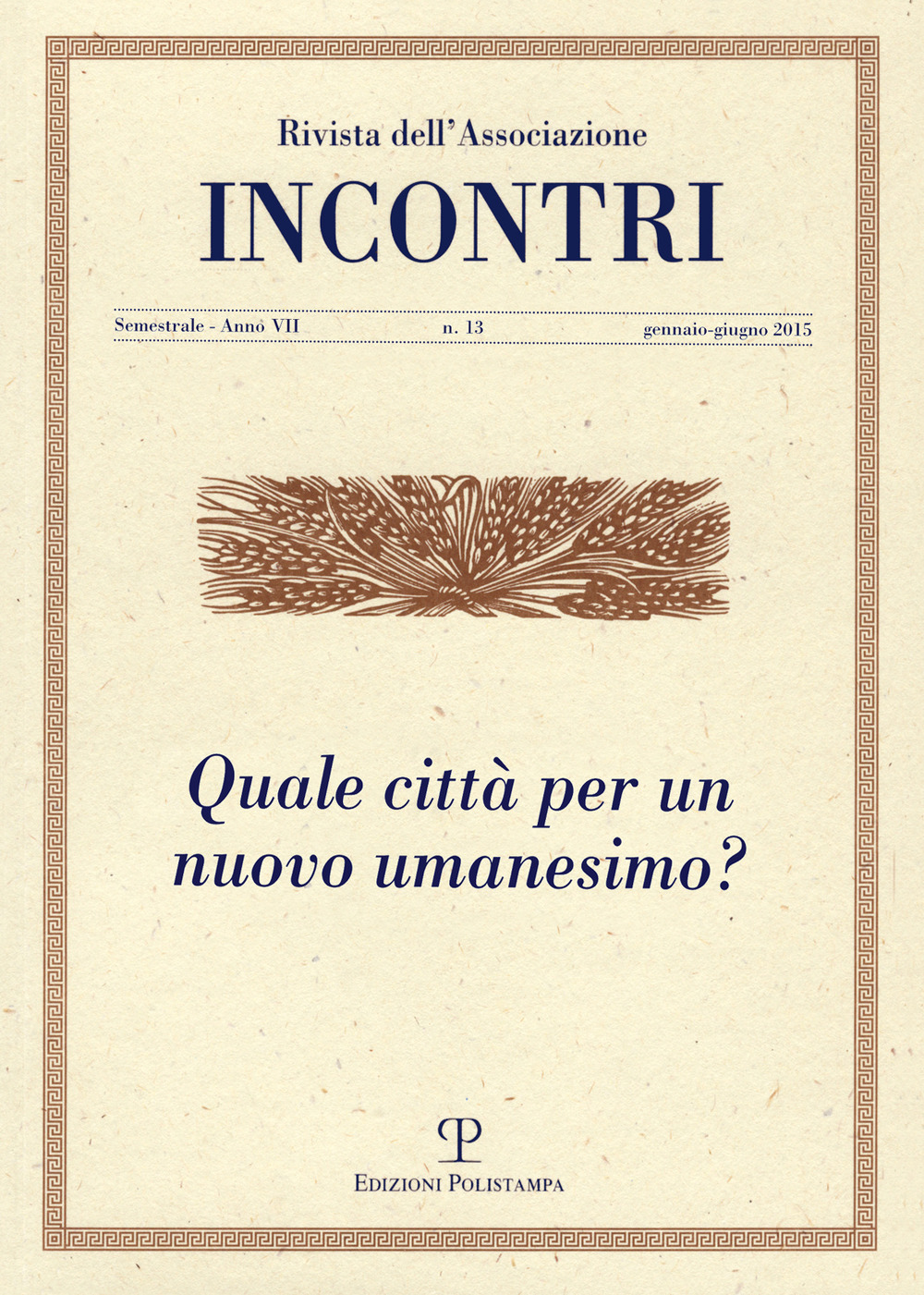 Incontri. Vol. 13: Quale città per un nuovo umanesimo?
