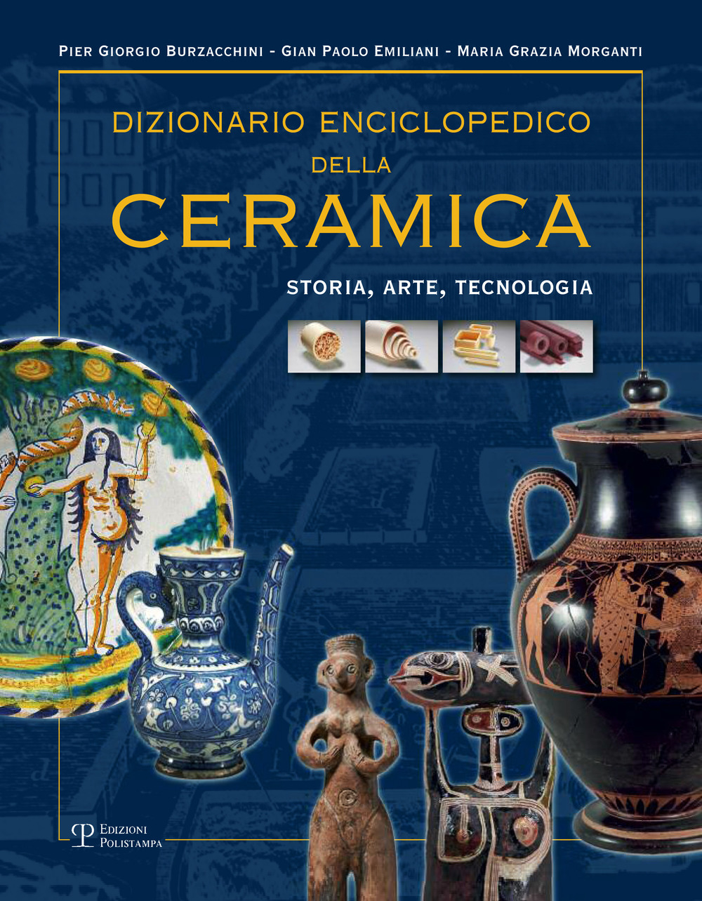 Dizionario enciclopedico della ceramica. Storia, arte, tecnologia. Vol. 1: ABC