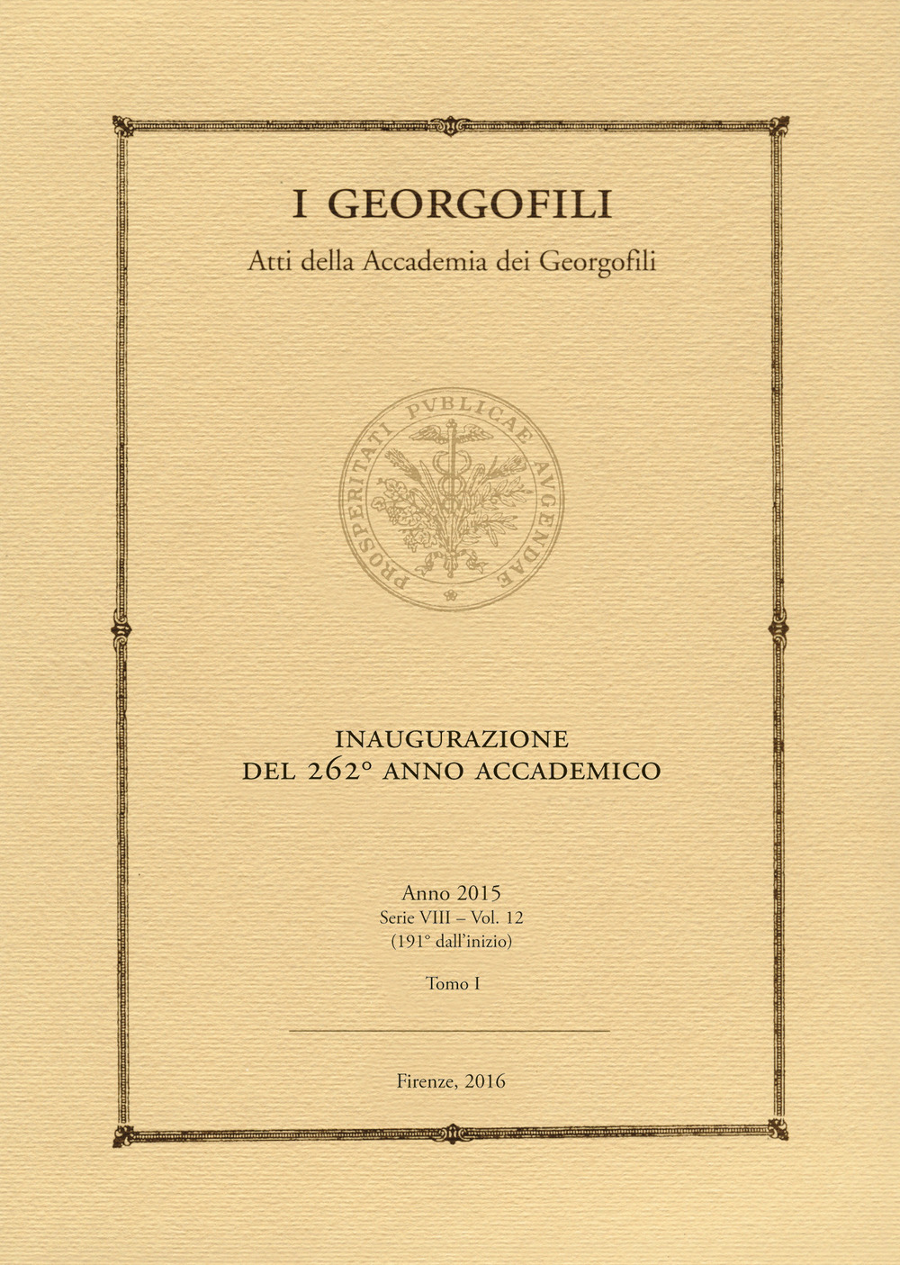 I georgofili. Atti. Vol. 1: Inaugurazione del 262° anno accademico