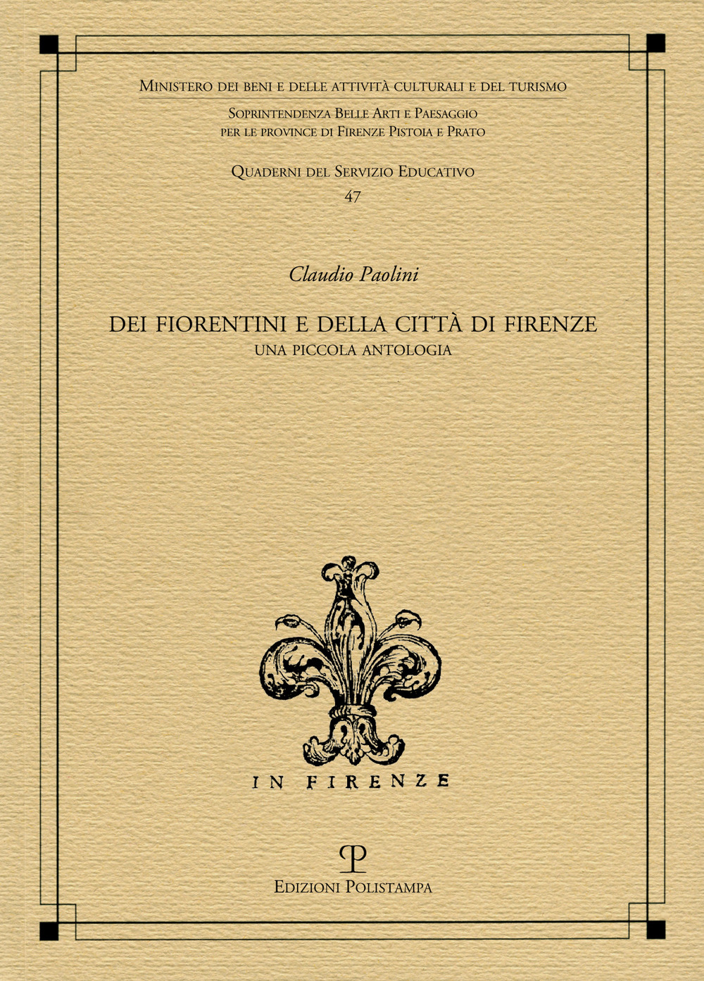 Dei fiorentini e della città di Firenze. Una piccola antologia