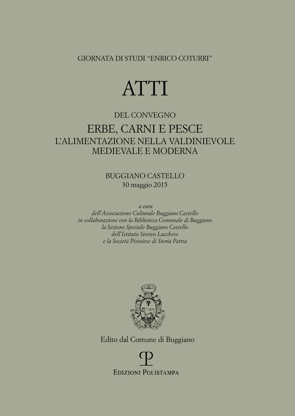 Erbe, carni e pesce. L'alimentazione nella Valdinievole medievale e moderna. Atti del convegno (Buggiano Castello, 30 maggio 2015)