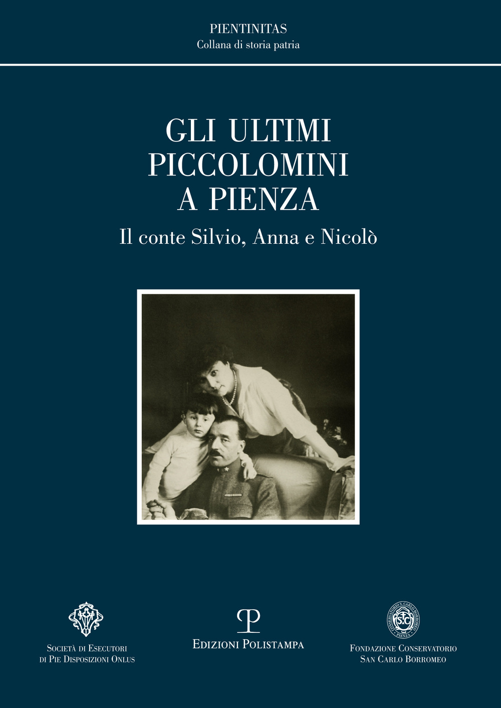 Gli ultimi Piccolomini a Pienza. Il conte Silvio, Anna e Nicolò
