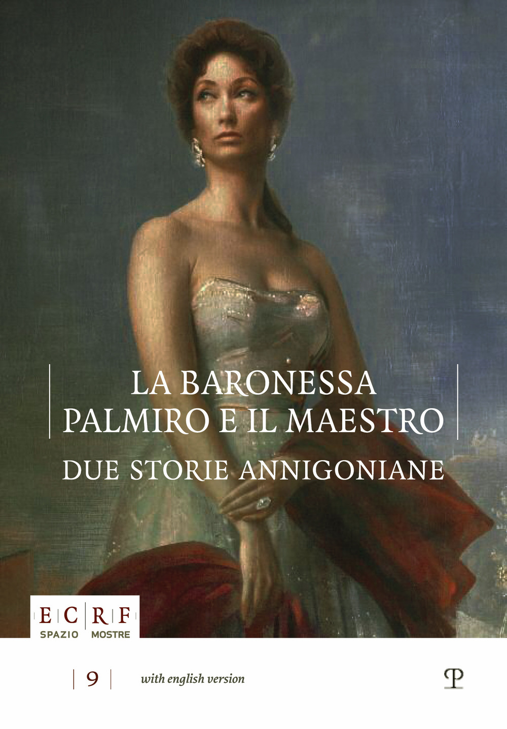 La baronessa, Palmiro e il maestro. Due storie annigoniane