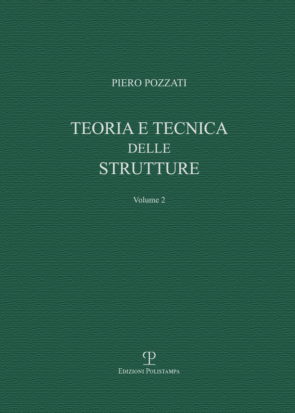 Teoria e tecnica delle strutture. Vol. 2: Sistemi di travi