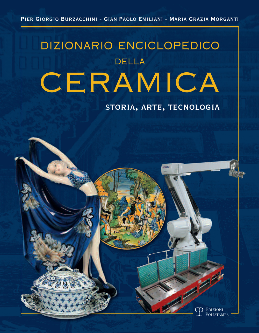 Dizionario enciclopedico della ceramica. Storia, arte, tecnologia. Vol. 4: QRSTUVWYZ