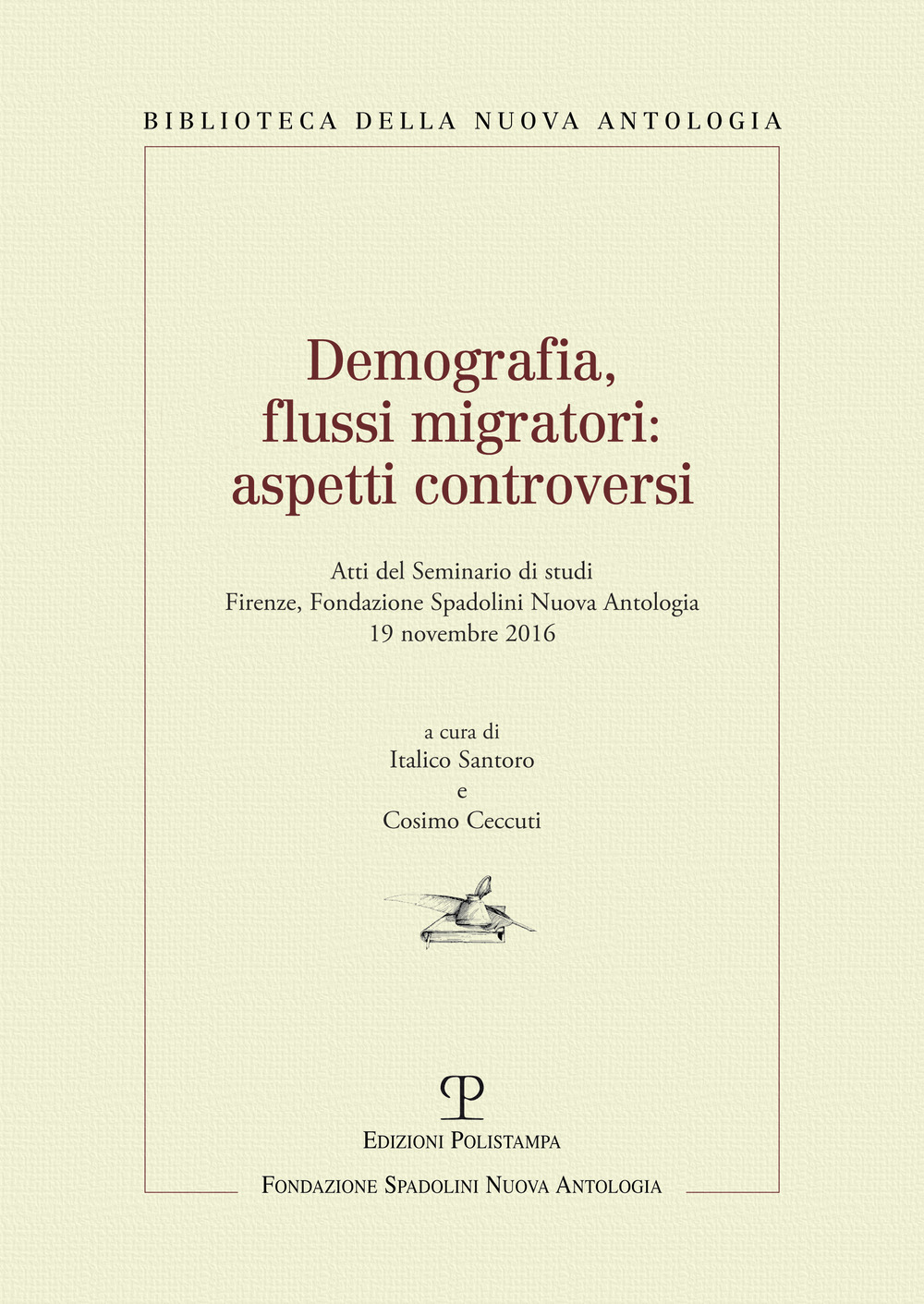 Demografia, flussi migratori. Aspetti controversi. Atti del Seminario di studi (Firenze, 2016)