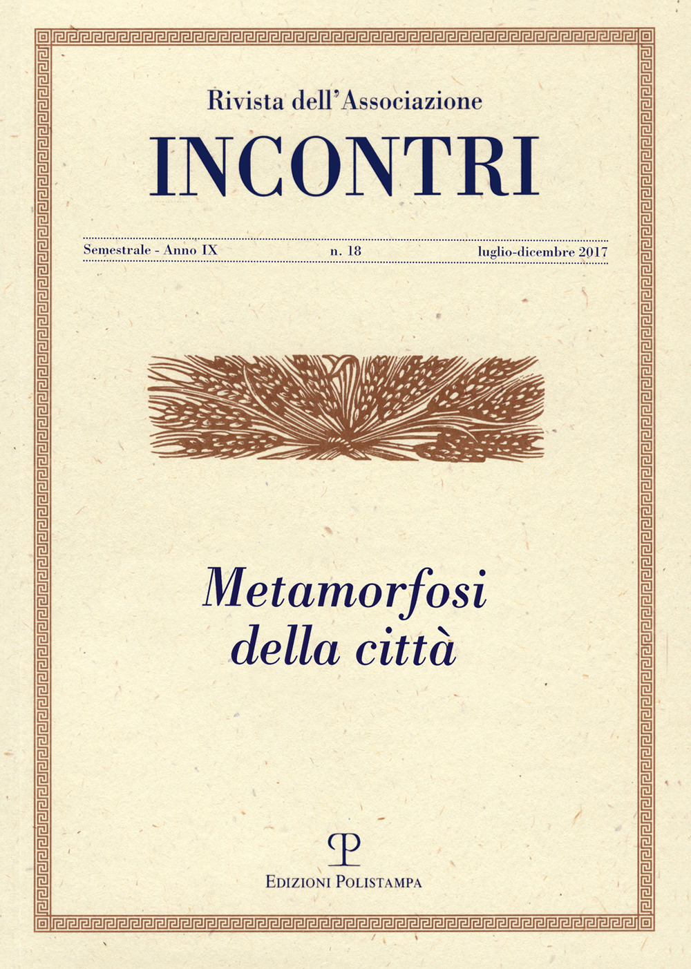 Incontri. Vol. 18: Metamorfosi della città (luglio-dicembre)