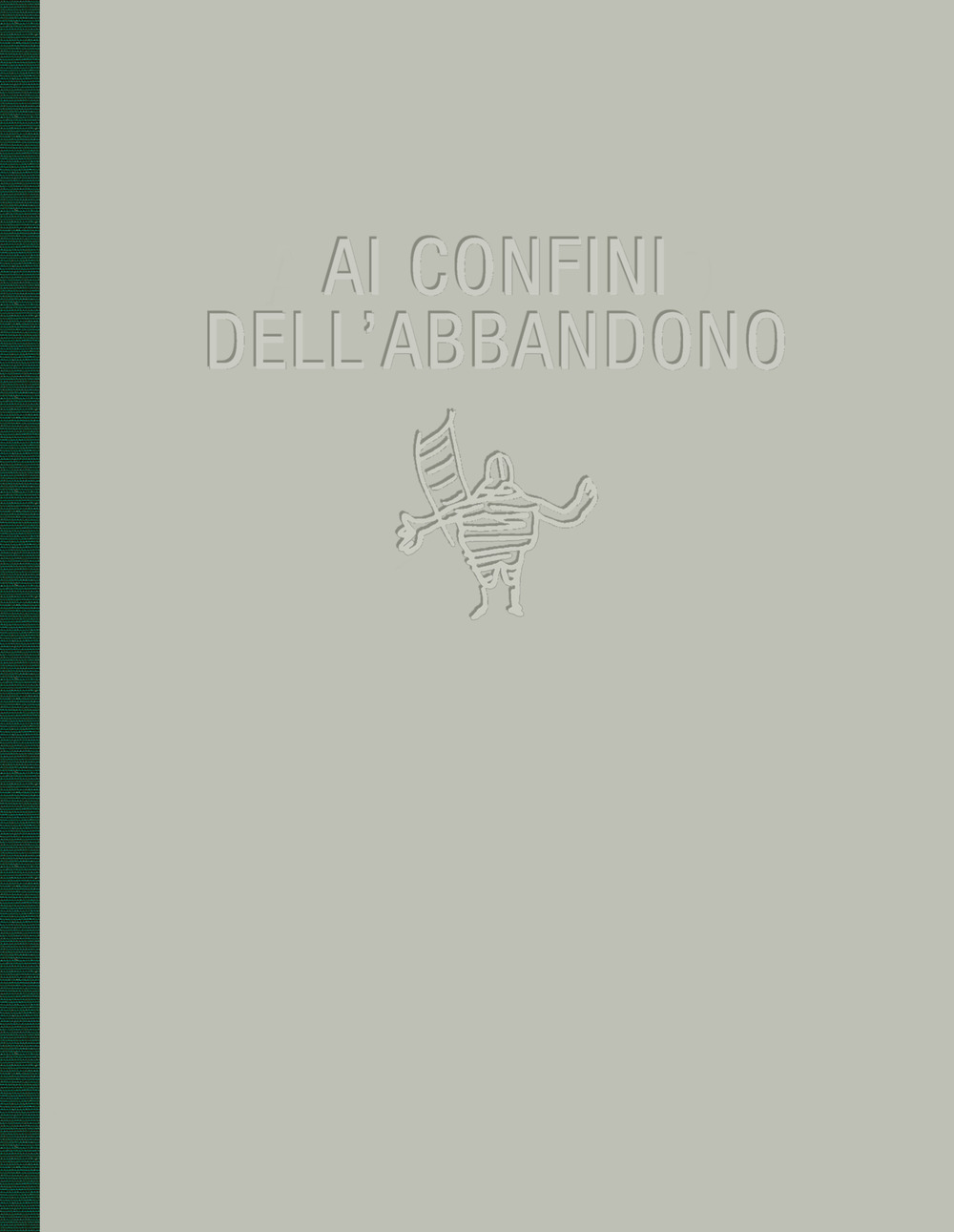 Ai confini dell'abbandono