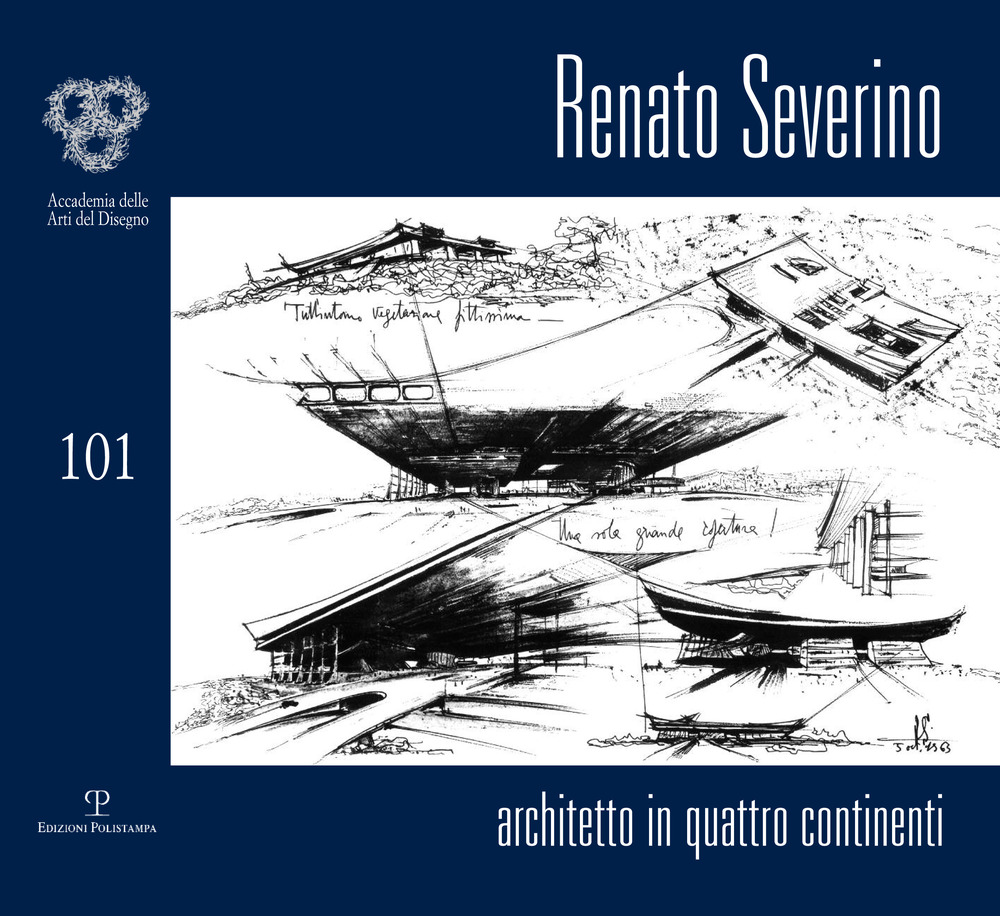 Renato Severino. Architetto in quattro continenti