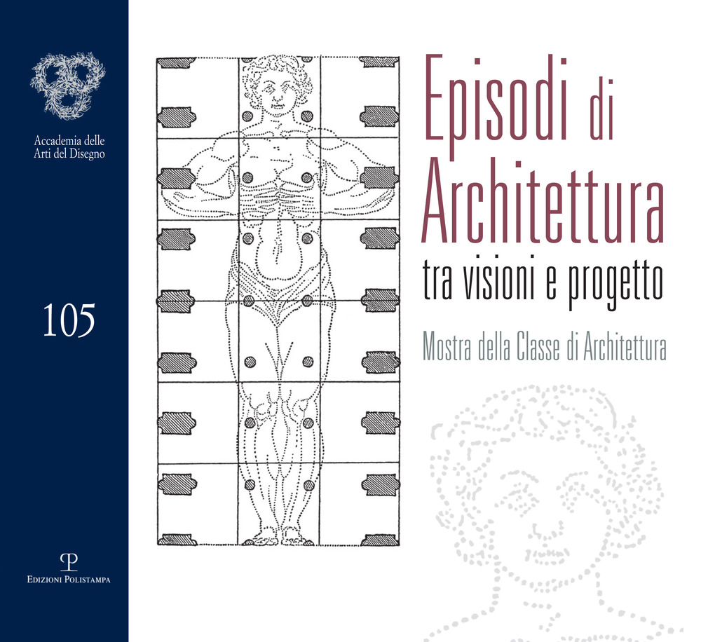 Episodi di architettura tra visioni e progetto. Mostra della classe di architettura