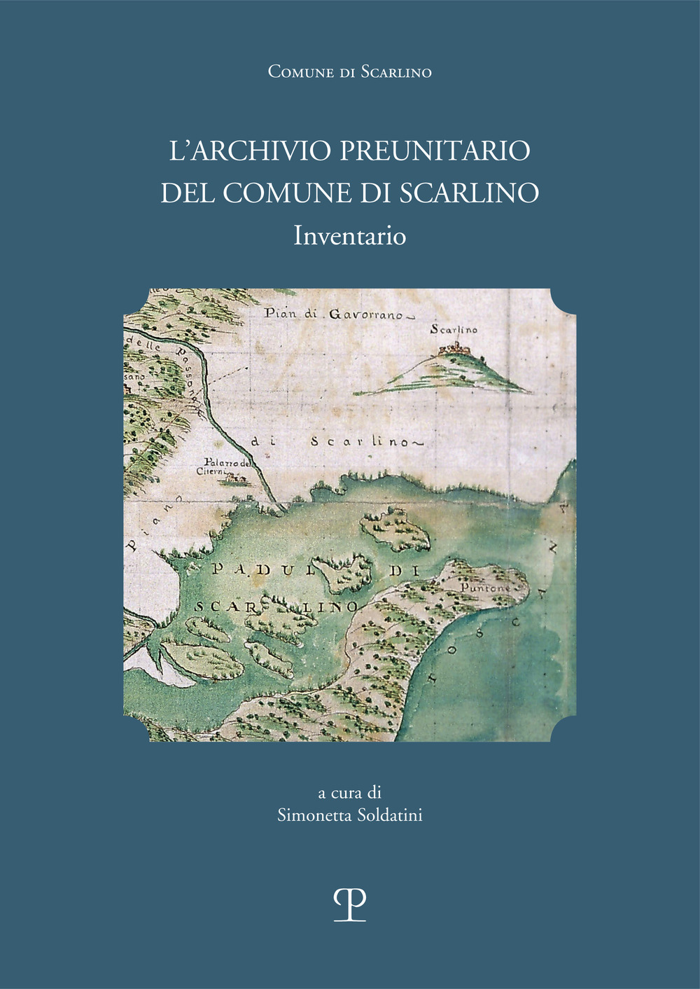 L'archivio preunitario del comune di Scarlino (1439 -1833 ). Inventario