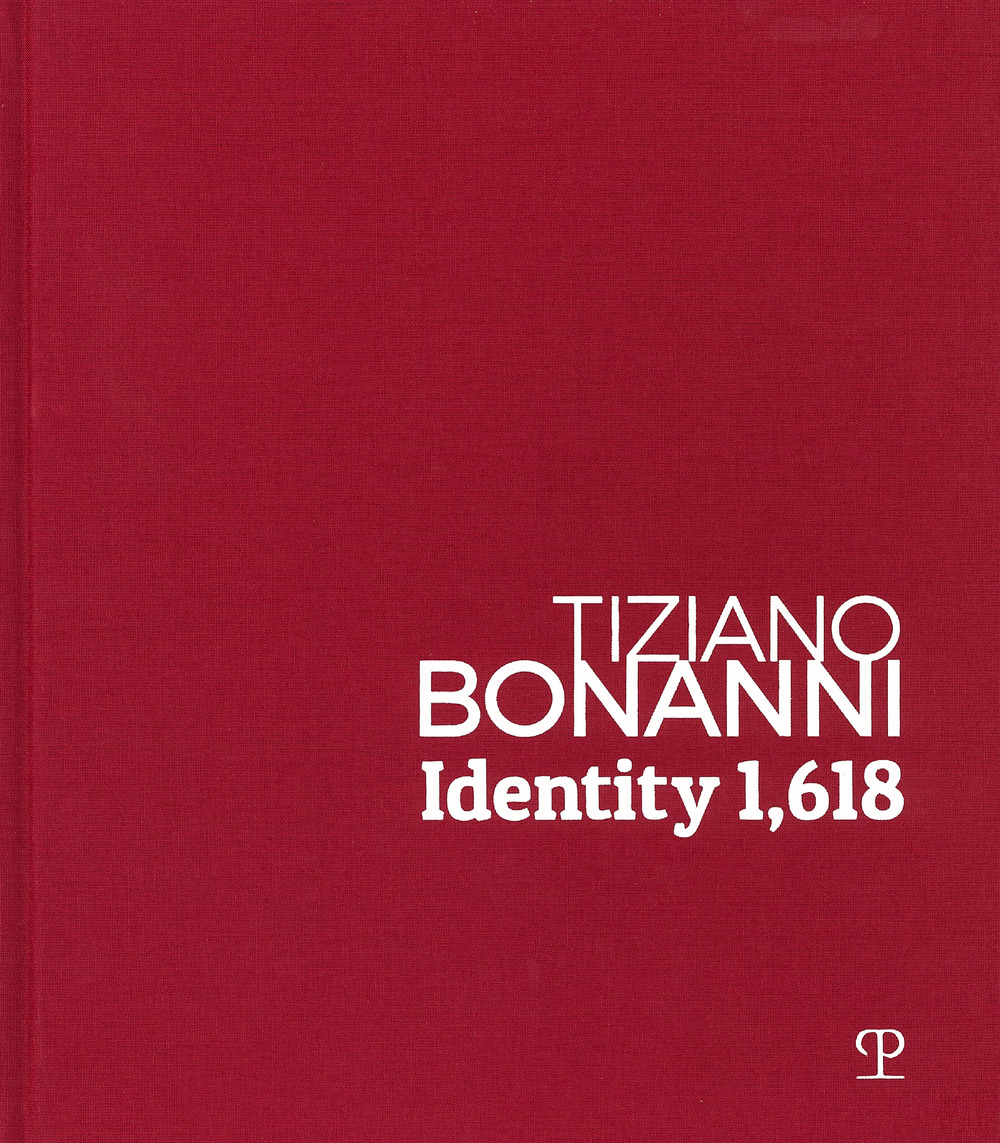 Tiziano Bonanni. Identity 1,618. 1989-2019: dalla caduta del muro di Berlino all’intelligenza artificiale