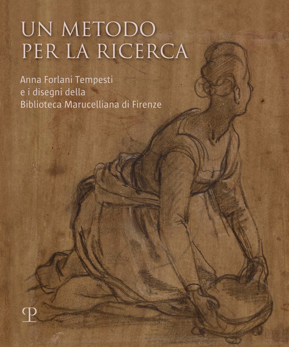Un metodo per la ricerca. Anna Forlani Tempesti e i disegni della Biblioteca Marucelliana di Firenze