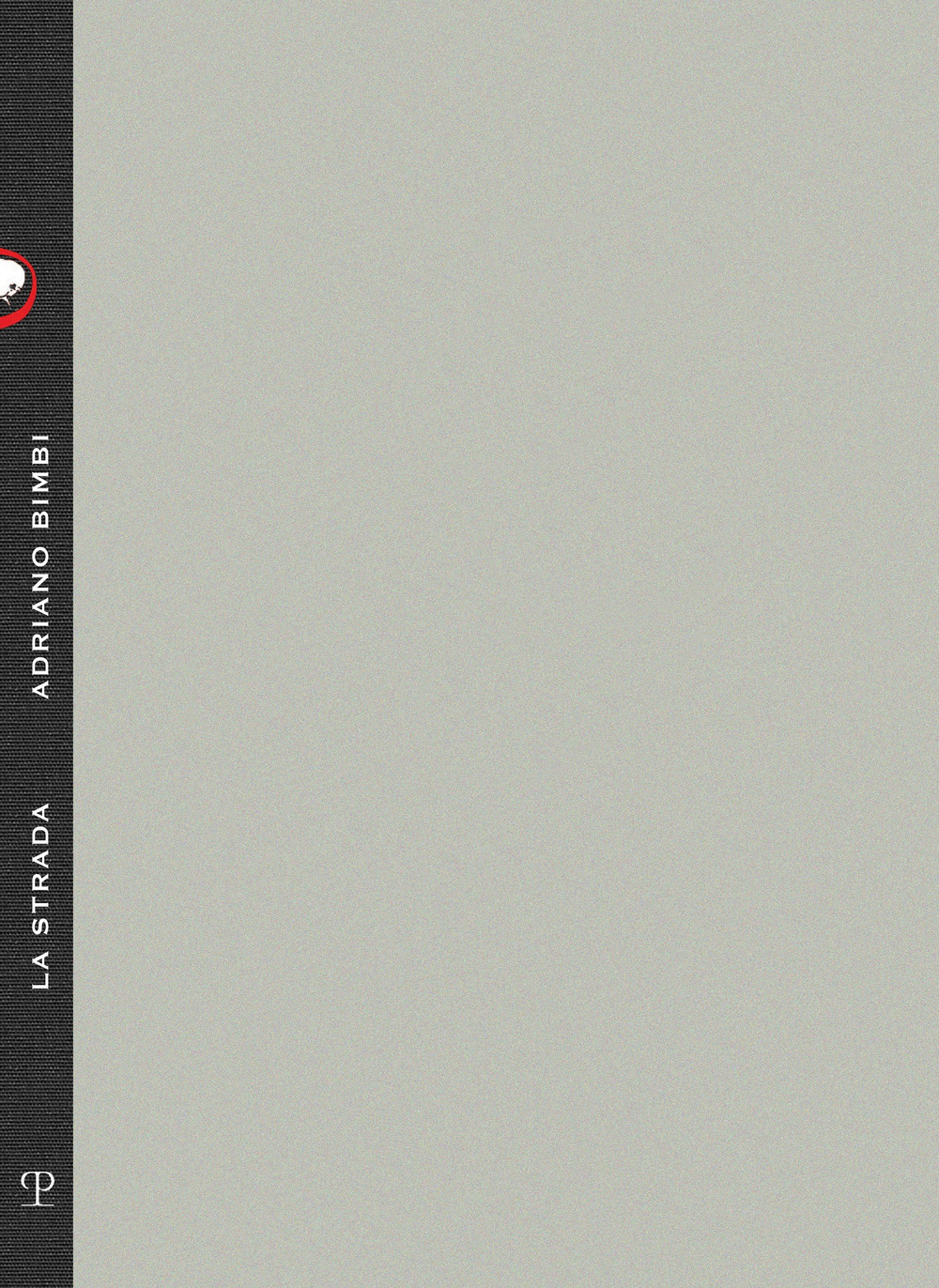 Adriano Bimbi. La strada. Catalogo della mostra (Firenze, 5 maggio-1 giugno 2022)