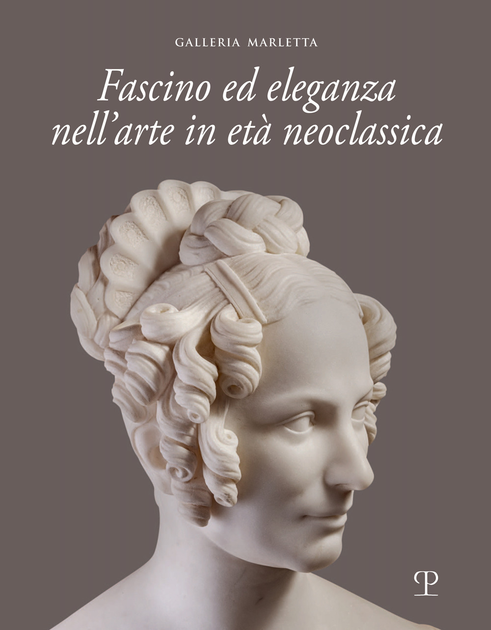 Fascino ed eleganza nell’arte in età neoclassica. Ediz. italiana e inglese