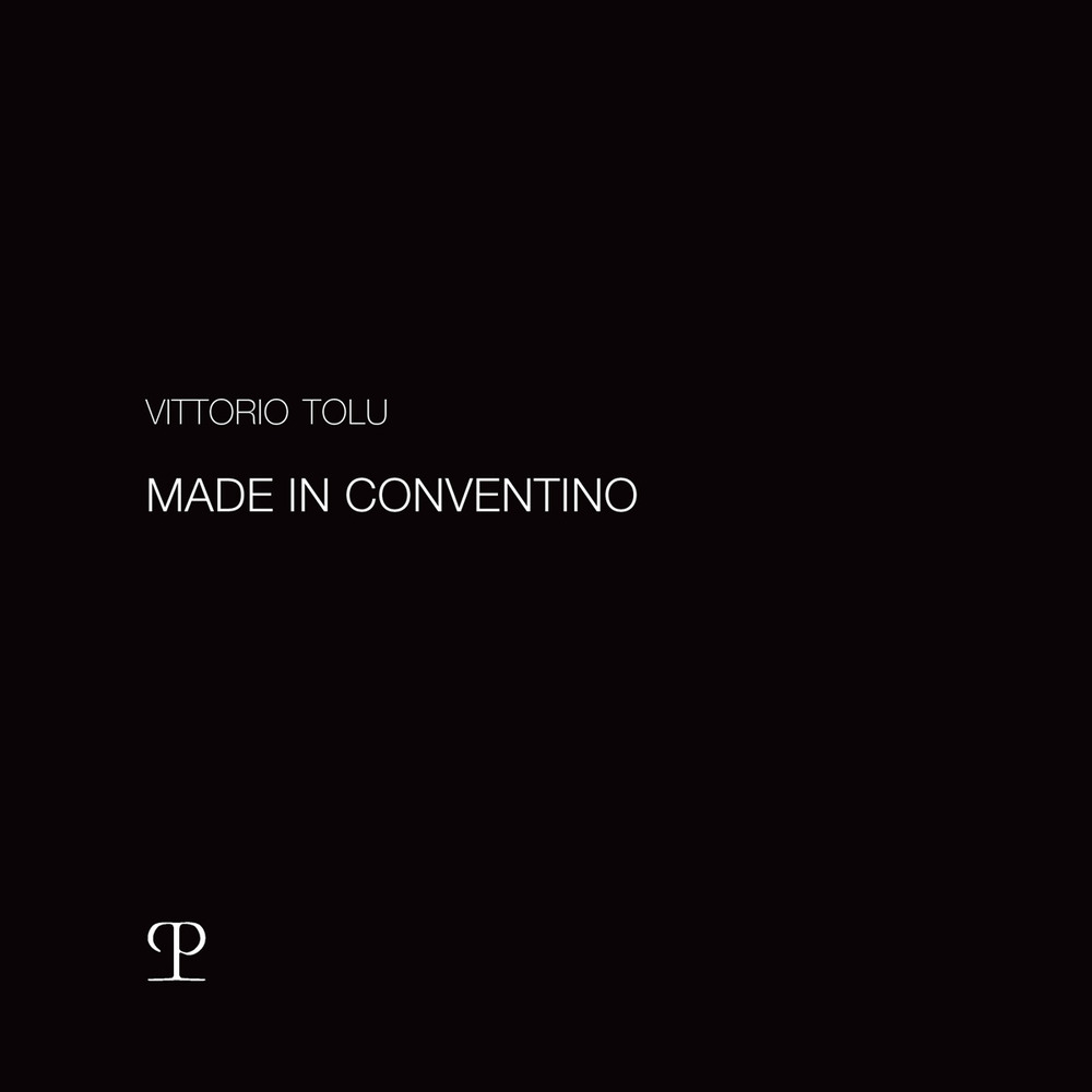 Vittorio Tolu. Made in conventino. Catalogo della mostra (Firenze, 2-18 febbraio 2024)