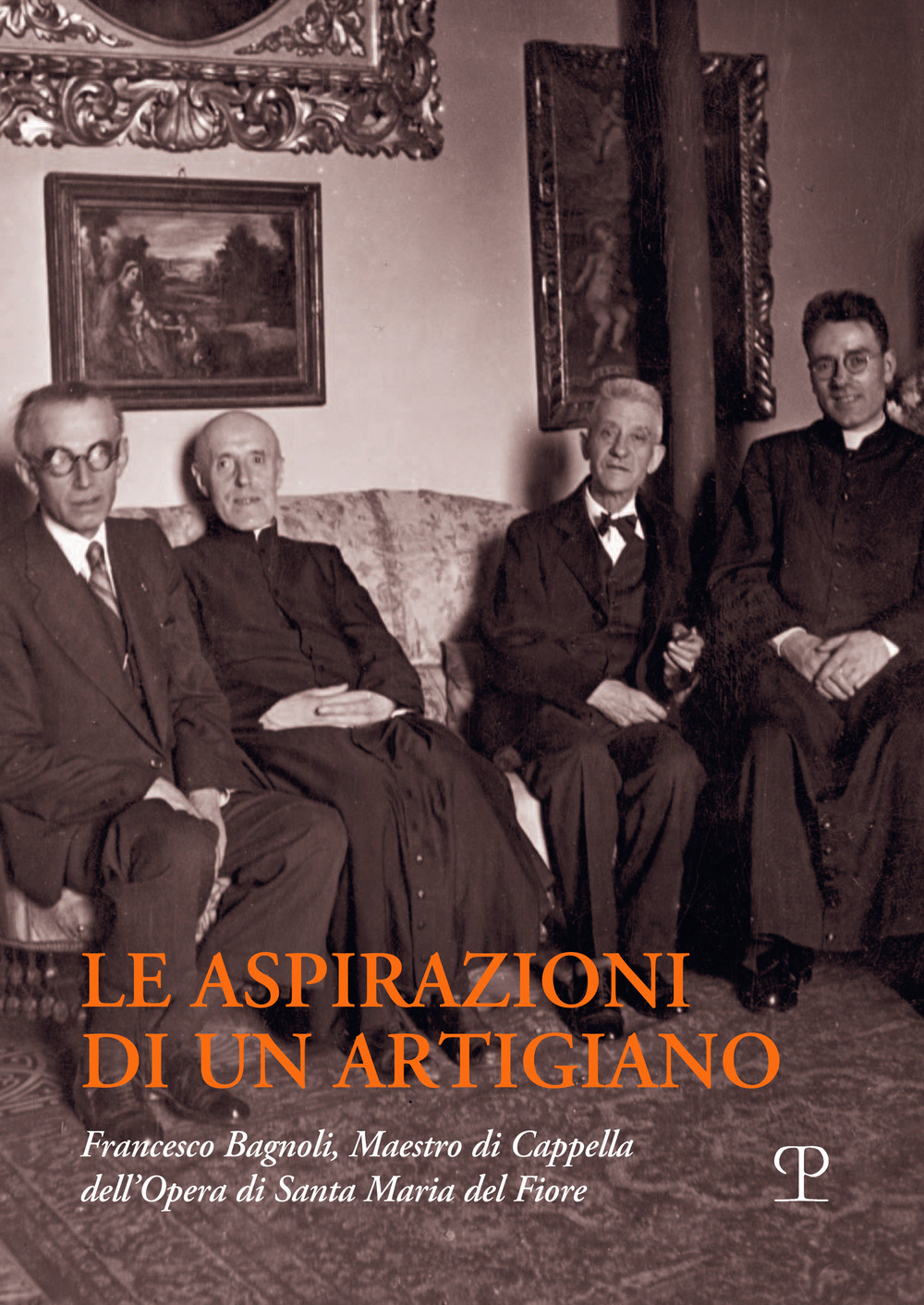 Le aspirazioni di un artigiano. Francesco Bagnoli (1876-1947). Maestro di Cappella dell’Opera di Santa Maria del Fiore