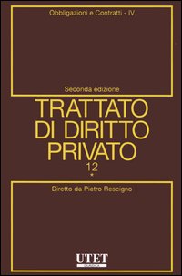 Trattato di diritto privato. Vol. 12/4: Obbligazioni e contratti
