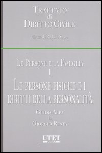 Le persone e la famiglia. Vol. 1: Le persone fisiche e i diritti della personalità