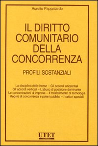 Il diritto comunitario della concorrenza. Profili sostanziali