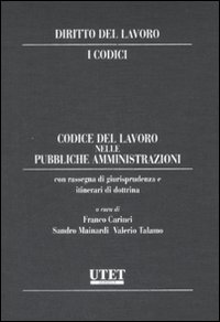Diritto del lavoro. I codici. Codice del lavoro nelle pubbliche amministrazioni