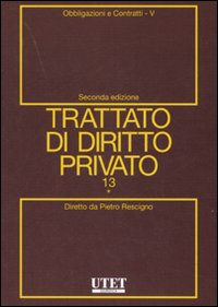 Trattato di diritto privato. Vol. 13/5: Obbligazioni e contratti