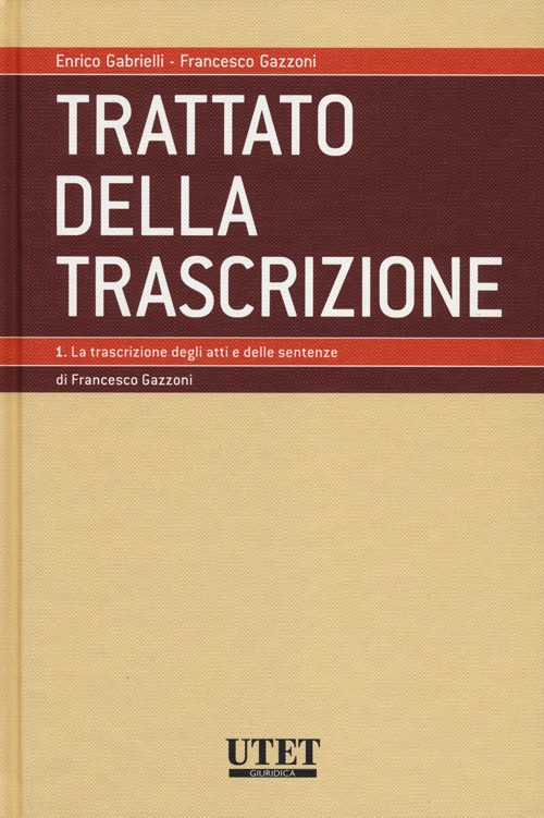 Trattato della trascrizione. Vol. 1: La trascrizione degli atti e delle sentenze