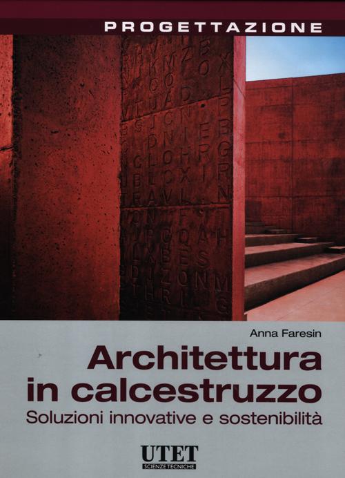 Architettura in calcestruzzo. Soluzioni innovative e sostenibilità