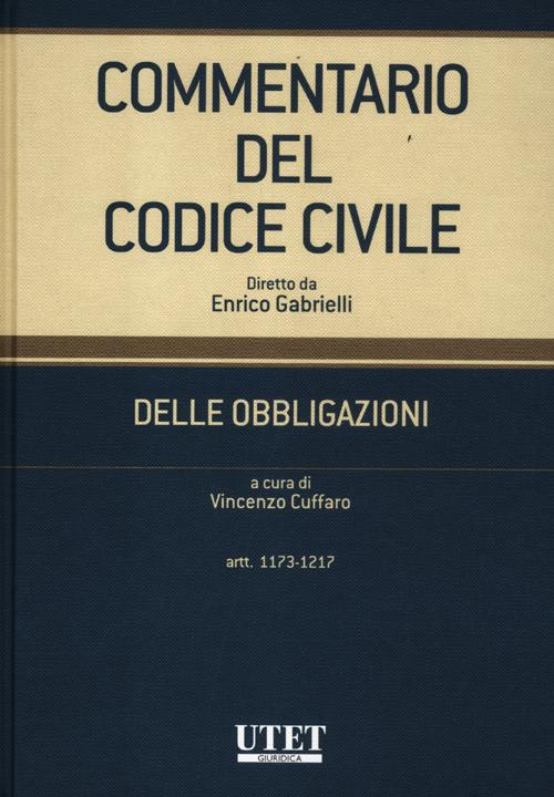 Commentario del codice civile. Delle obbligazioni. Artt. 1173-1217