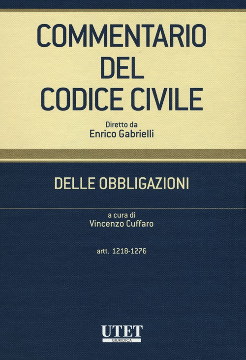 Commentario del codice civile. Delle obbligazioni. Artt. 1218-1276