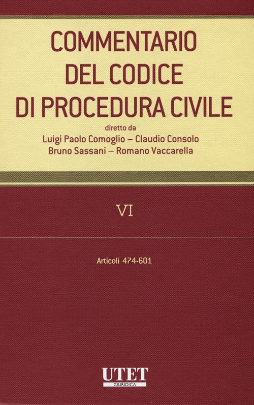 Commentario del codice di procedura civile. Vol. 6: Articoli 474-601